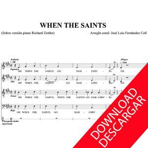 Oh, when the Saints go marchin´ in - Arr.: José Luis Fernández Coll - Partitura para Coro