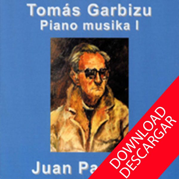 Tomas Garbizu - Música para Piano 1 - Juan Padrosa