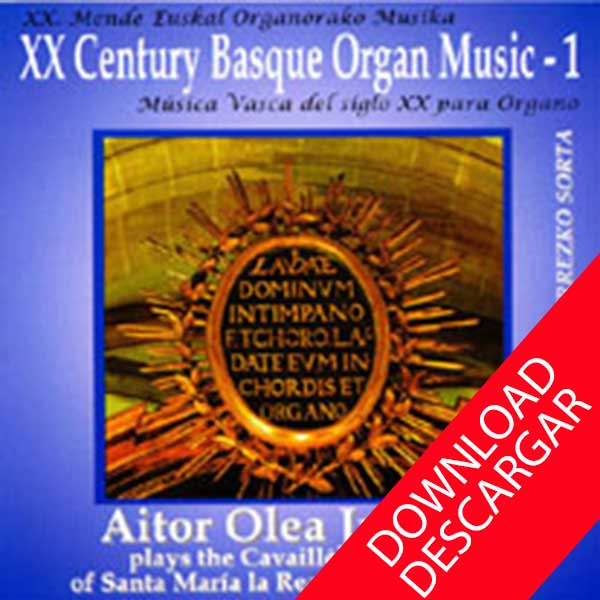 XXth Century Basque Organ Music 1 - Aitor Olea