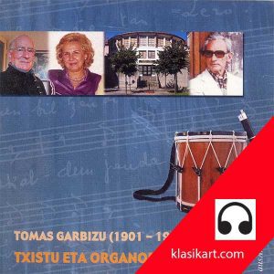 Txistu eta Organo - Tomás Garbizu - Mari Koro Saenz - Polentzi Gezala