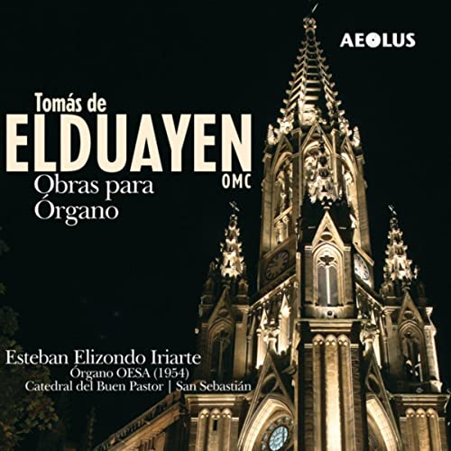 Elduayen: Obras para Organo Esteban Elizondo Iriarte