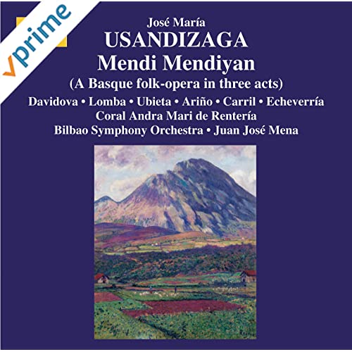 Usandizaga: Mendi Mendiyan (High in the Mountains) Juan José Mena