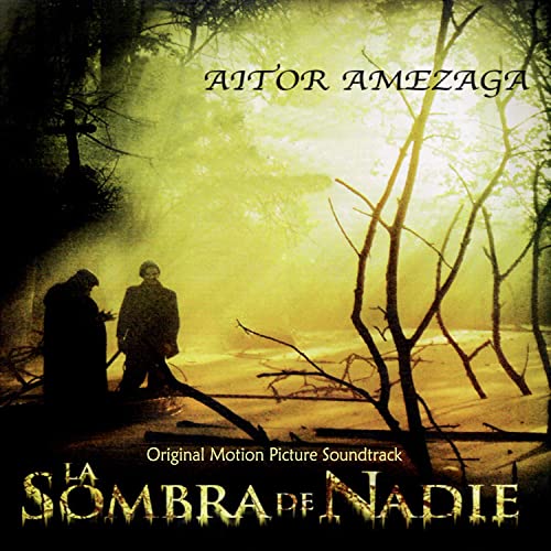 La sombra de nadie (Original Motion Picture Soundtrack) Aitor Amezaga